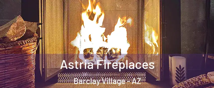 Astria Fireplaces Barclay Village - AZ