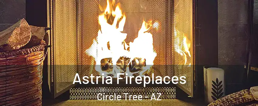 Astria Fireplaces Circle Tree - AZ