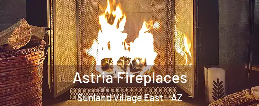 Astria Fireplaces Sunland Village East - AZ