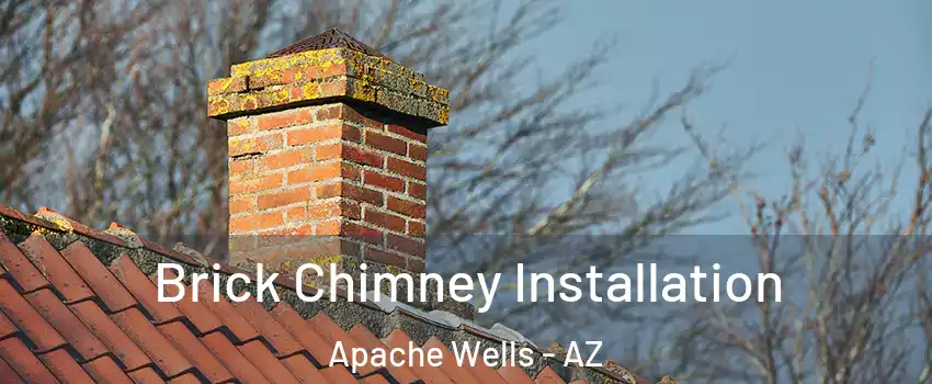 Brick Chimney Installation Apache Wells - AZ