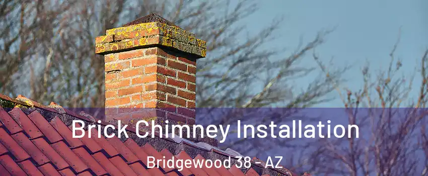 Brick Chimney Installation Bridgewood 38 - AZ