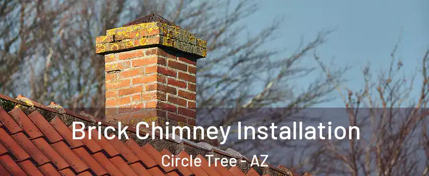 Brick Chimney Installation Circle Tree - AZ