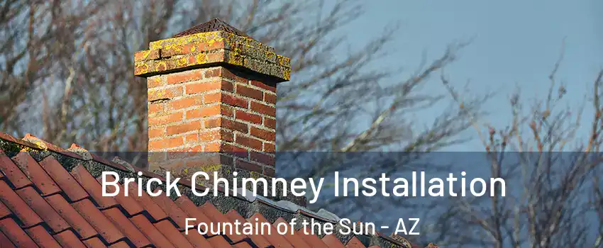 Brick Chimney Installation Fountain of the Sun - AZ