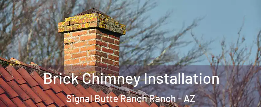 Brick Chimney Installation Signal Butte Ranch Ranch - AZ