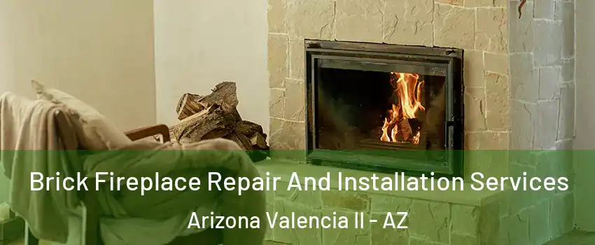 Brick Fireplace Repair And Installation Services Arizona Valencia II - AZ