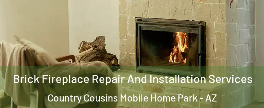 Brick Fireplace Repair And Installation Services Country Cousins Mobile Home Park - AZ