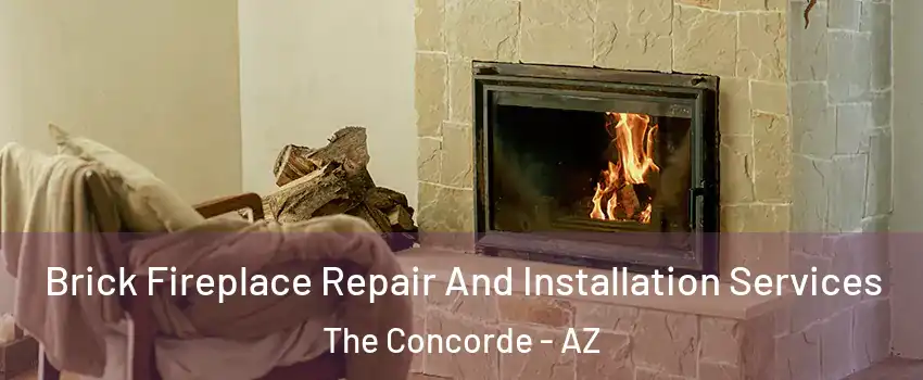 Brick Fireplace Repair And Installation Services The Concorde - AZ