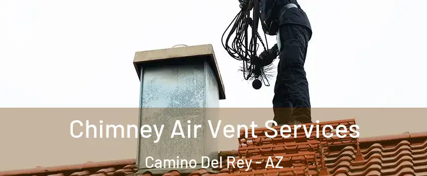 Chimney Air Vent Services Camino Del Rey - AZ