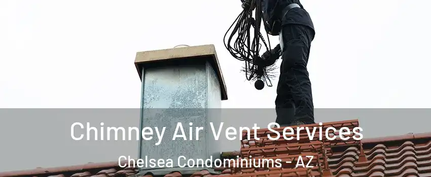 Chimney Air Vent Services Chelsea Condominiums - AZ