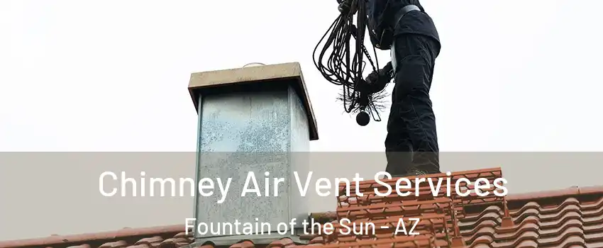 Chimney Air Vent Services Fountain of the Sun - AZ