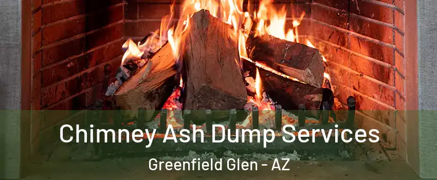 Chimney Ash Dump Services Greenfield Glen - AZ