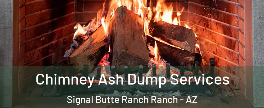 Chimney Ash Dump Services Signal Butte Ranch Ranch - AZ