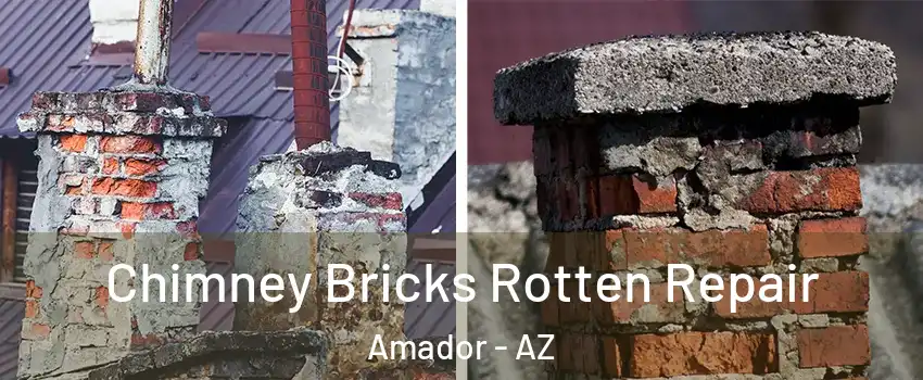 Chimney Bricks Rotten Repair Amador - AZ