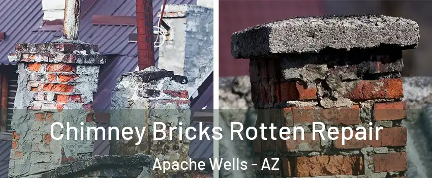 Chimney Bricks Rotten Repair Apache Wells - AZ