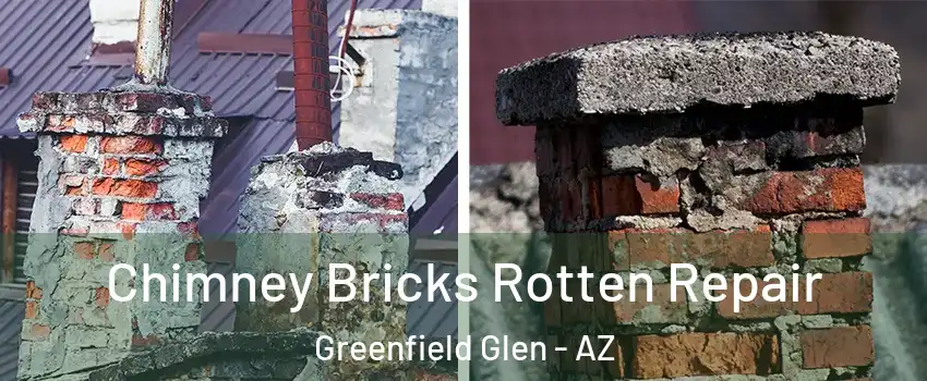 Chimney Bricks Rotten Repair Greenfield Glen - AZ