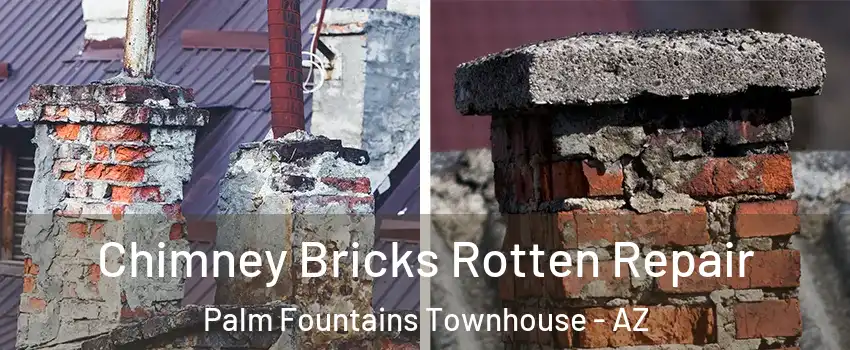 Chimney Bricks Rotten Repair Palm Fountains Townhouse - AZ