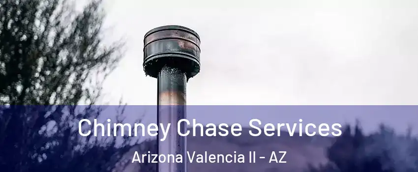 Chimney Chase Services Arizona Valencia II - AZ