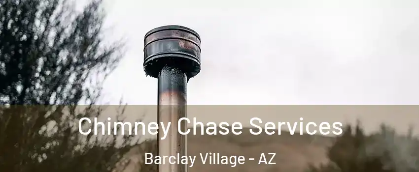 Chimney Chase Services Barclay Village - AZ