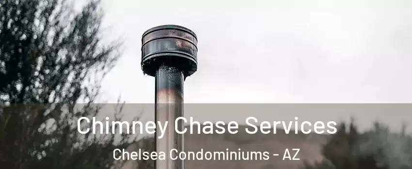 Chimney Chase Services Chelsea Condominiums - AZ