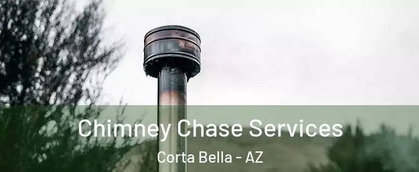 Chimney Chase Services Corta Bella - AZ