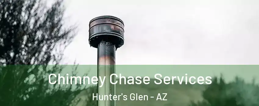 Chimney Chase Services Hunter's Glen - AZ