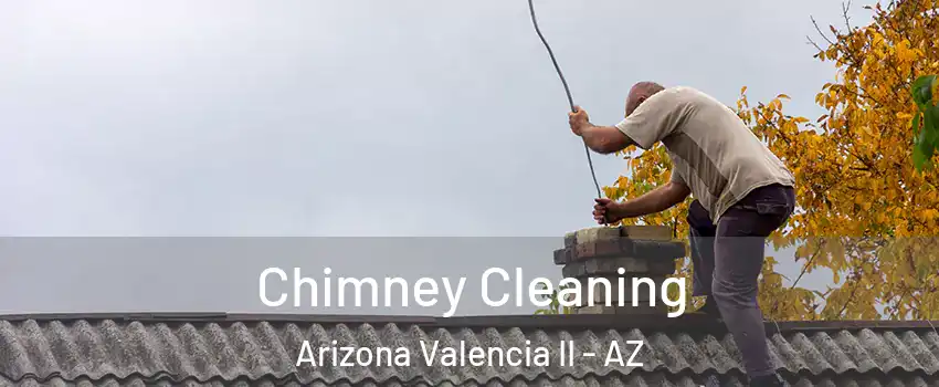 Chimney Cleaning Arizona Valencia II - AZ