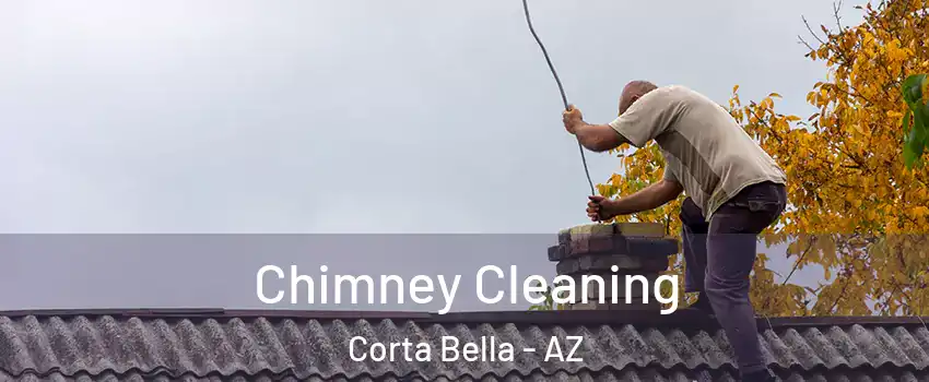 Chimney Cleaning Corta Bella - AZ