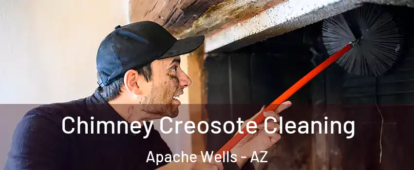 Chimney Creosote Cleaning Apache Wells - AZ