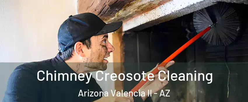 Chimney Creosote Cleaning Arizona Valencia II - AZ