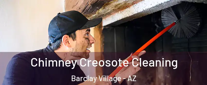 Chimney Creosote Cleaning Barclay Village - AZ