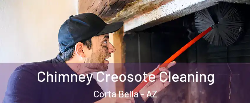 Chimney Creosote Cleaning Corta Bella - AZ