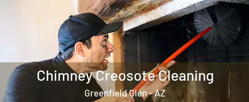 Chimney Creosote Cleaning Greenfield Glen - AZ