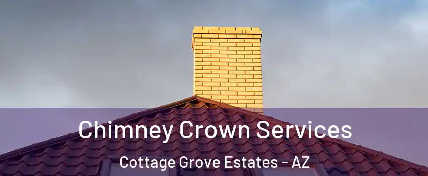 Chimney Crown Services Cottage Grove Estates - AZ