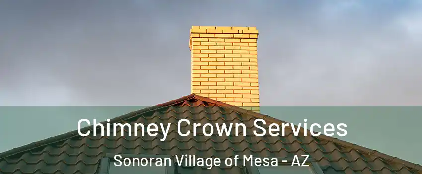 Chimney Crown Services Sonoran Village of Mesa - AZ