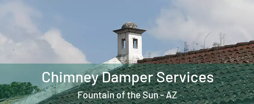 Chimney Damper Services Fountain of the Sun - AZ