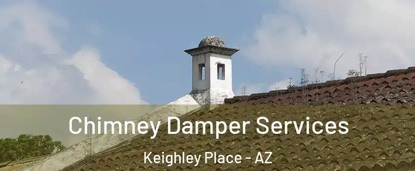 Chimney Damper Services Keighley Place - AZ