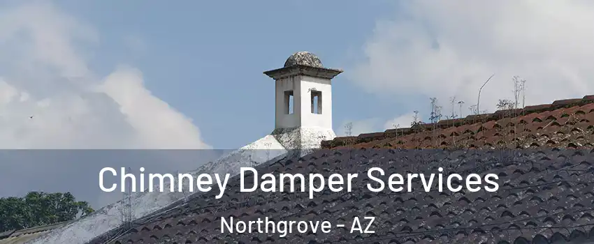 Chimney Damper Services Northgrove - AZ