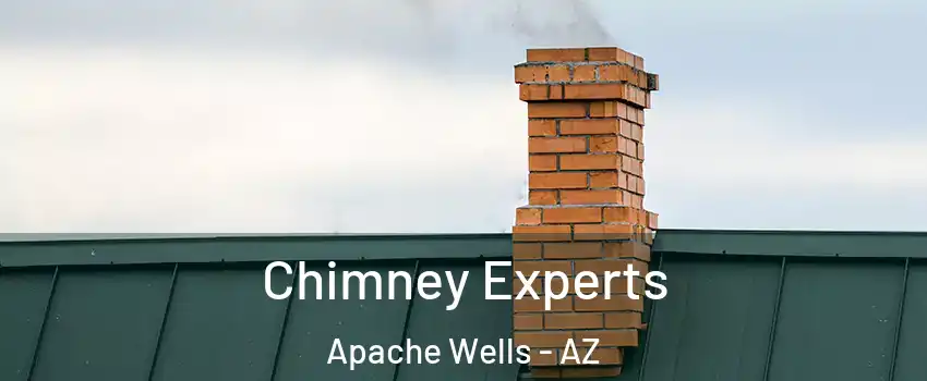 Chimney Experts Apache Wells - AZ