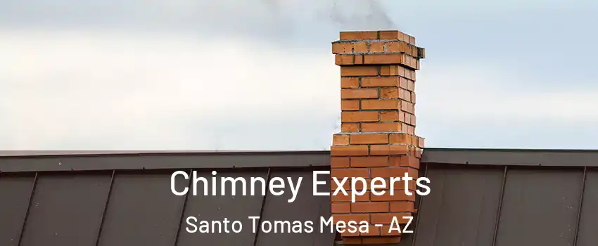 Chimney Experts Santo Tomas Mesa - AZ