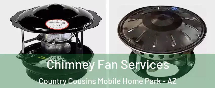 Chimney Fan Services Country Cousins Mobile Home Park - AZ