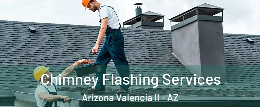 Chimney Flashing Services Arizona Valencia II - AZ