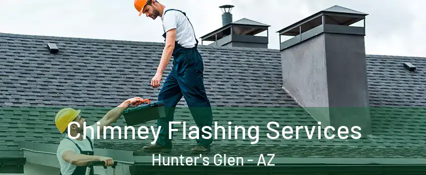 Chimney Flashing Services Hunter's Glen - AZ