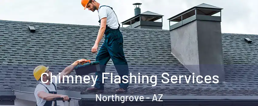 Chimney Flashing Services Northgrove - AZ