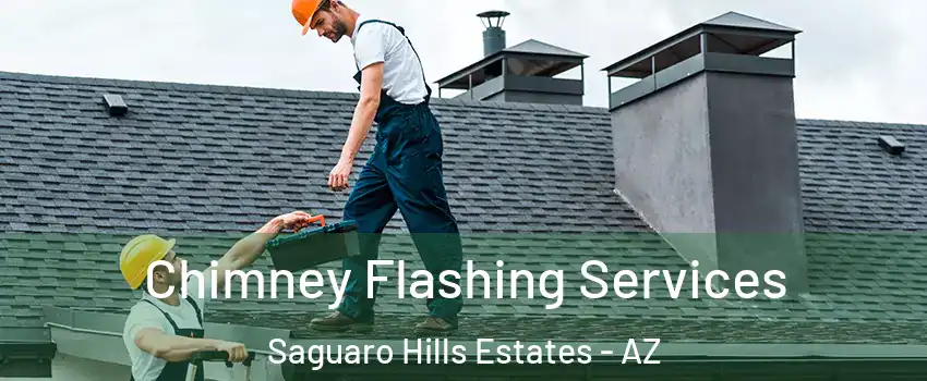 Chimney Flashing Services Saguaro Hills Estates - AZ