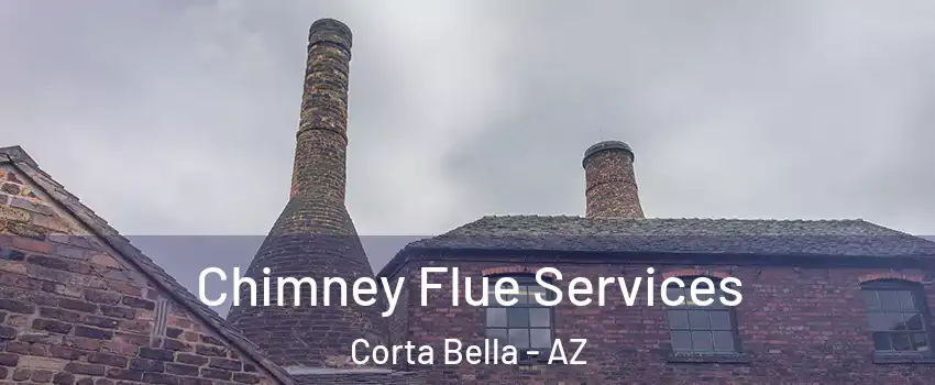 Chimney Flue Services Corta Bella - AZ