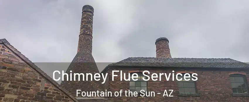 Chimney Flue Services Fountain of the Sun - AZ