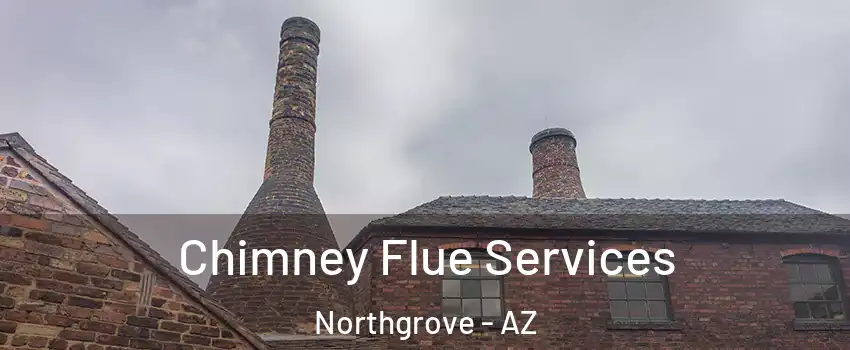 Chimney Flue Services Northgrove - AZ