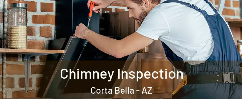 Chimney Inspection Corta Bella - AZ