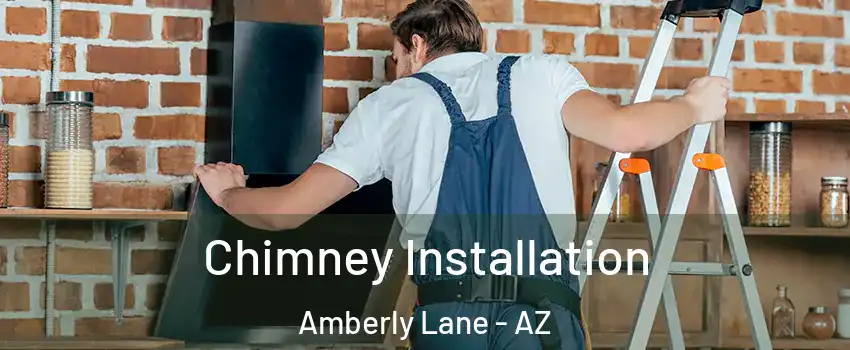 Chimney Installation Amberly Lane - AZ