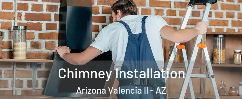 Chimney Installation Arizona Valencia II - AZ